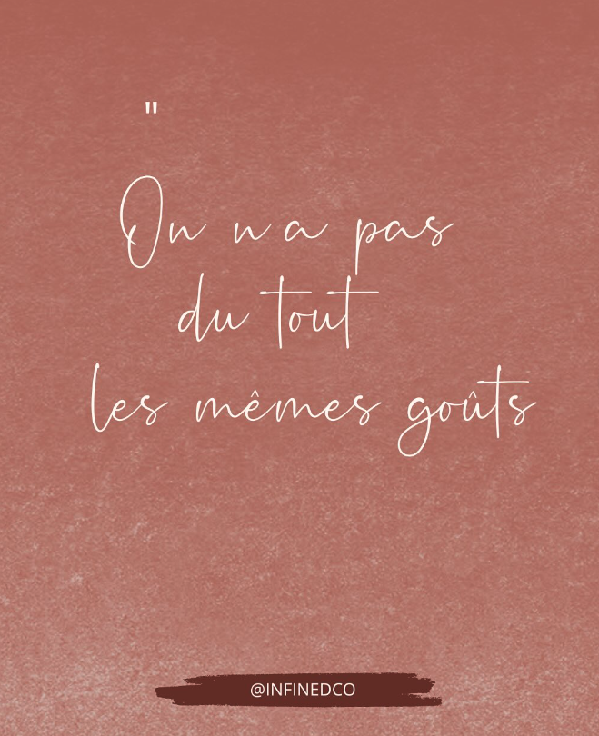 💑 “On n’a pas DU TOUT les mêmes goûts…”